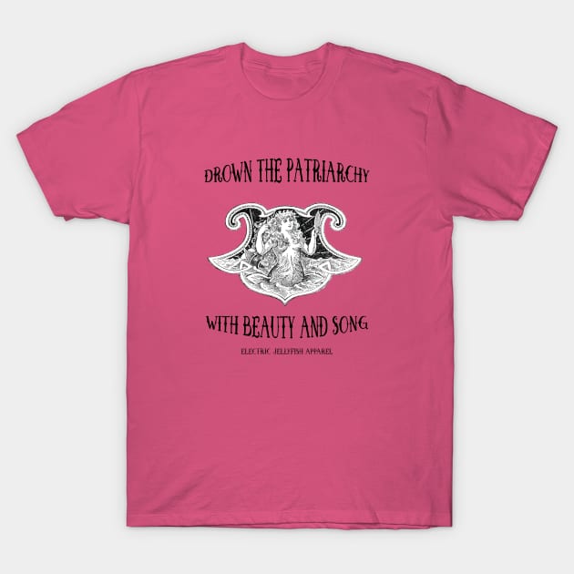 Drown the Patriarchy T-Shirt by Electric Jellyfish